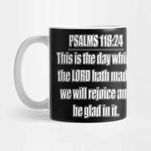 Bible Verse Psalms 118:24 Mug